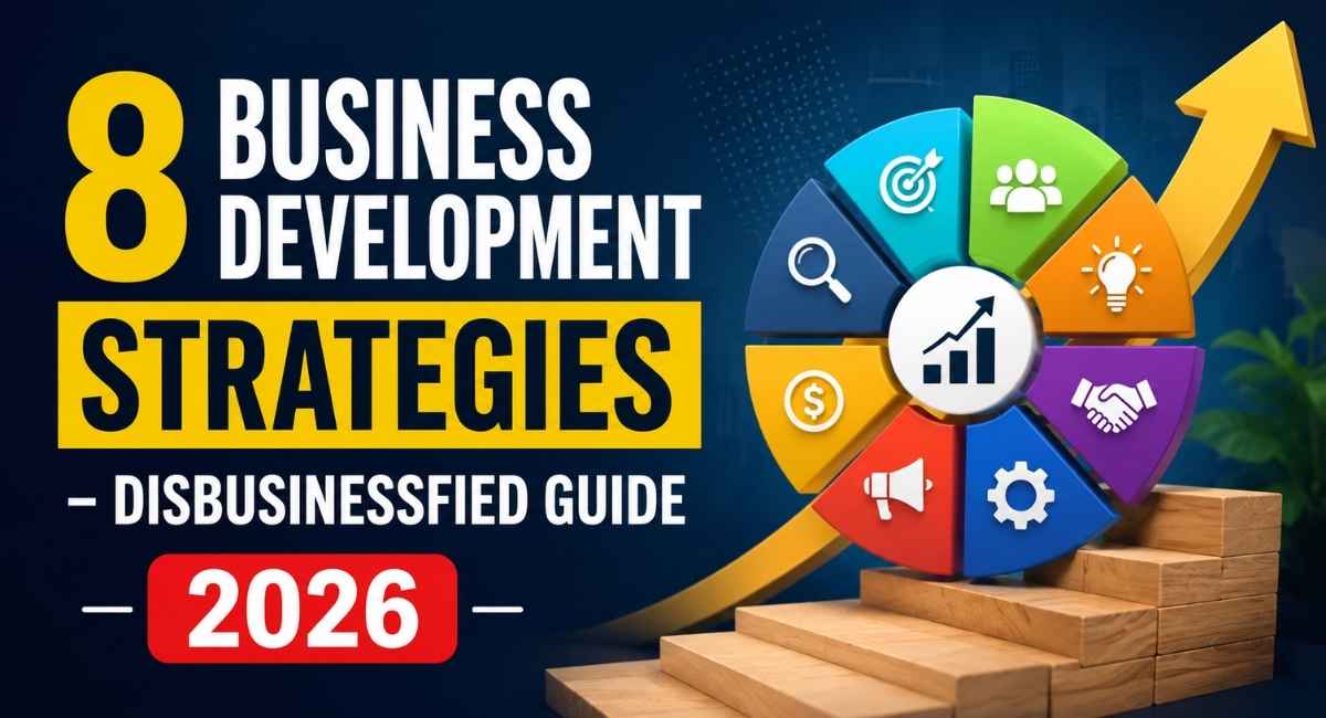 8 Business Development Strategies - Disbusinessfied Guide 2026