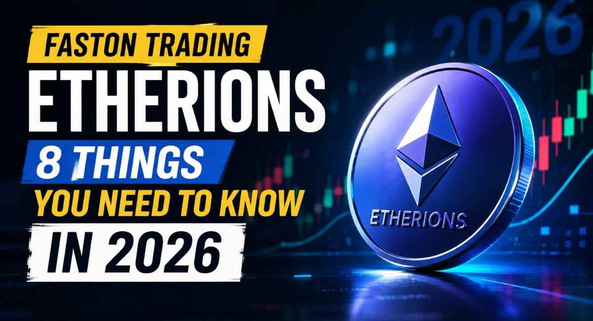 Faston Trading Etherions - 8 Things You Need to Know in 2026