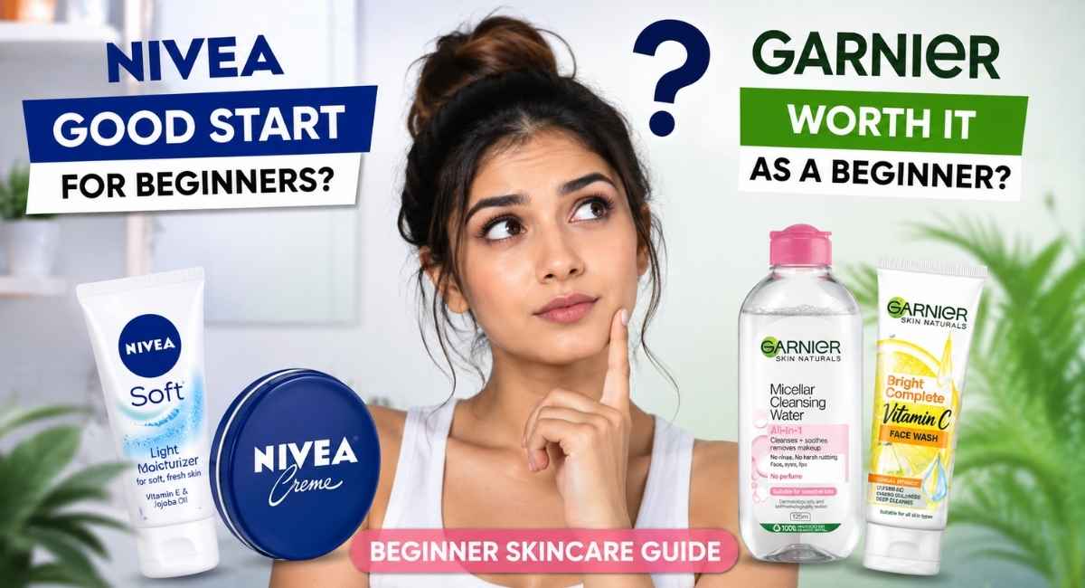 I’m a Skincare Beginner. Is Nivea a Good Starting Brand Compared to Garnier?